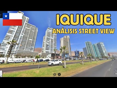 Analizando Street View IQUIQUE - Región de Tarapacá, CHILE