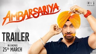 Ambarsariya Trailer - Diljit Dosanjh Navneet Monic