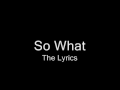 The Lyrics - So What 