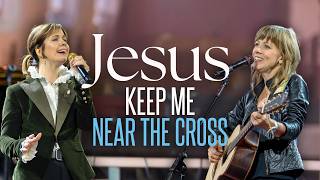 Jesus Keep Me Near The Cross
