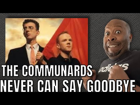 First Time Hearing | The Communards - Never Can Say Goodbye Reaction