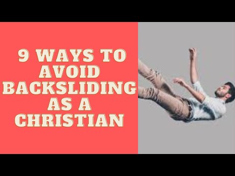 9 WAYS TO AVOID BACKSLIDING AS A CHRISTIAN