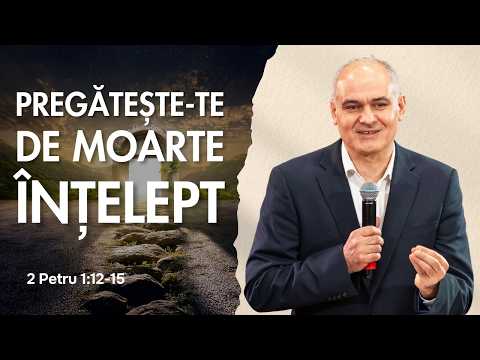 Prepare for death in time and wisely | 2 Peter | Vasile Filat