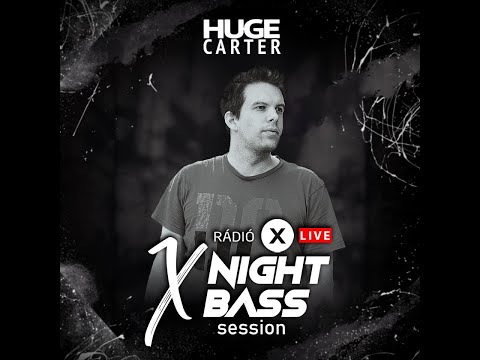 HUGE CARTER LIVE @ Radio X Hungary - X Night Bass Session