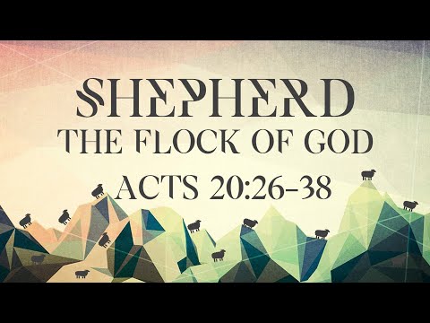 1.23.22 - Acts 20:26-38 "Shepard The Flock of God" - Pastor Jamie Lanza