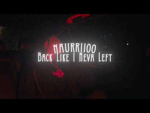 Naurriioo - Back Like I Neva Left (Official Video)