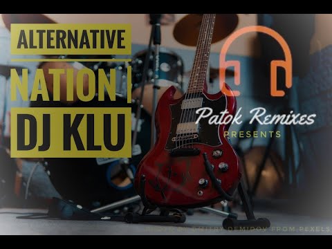 ALTERNATIVE NATION | by DJ KLU ( alternative | ghost | disco | remix | nonstop | rock )