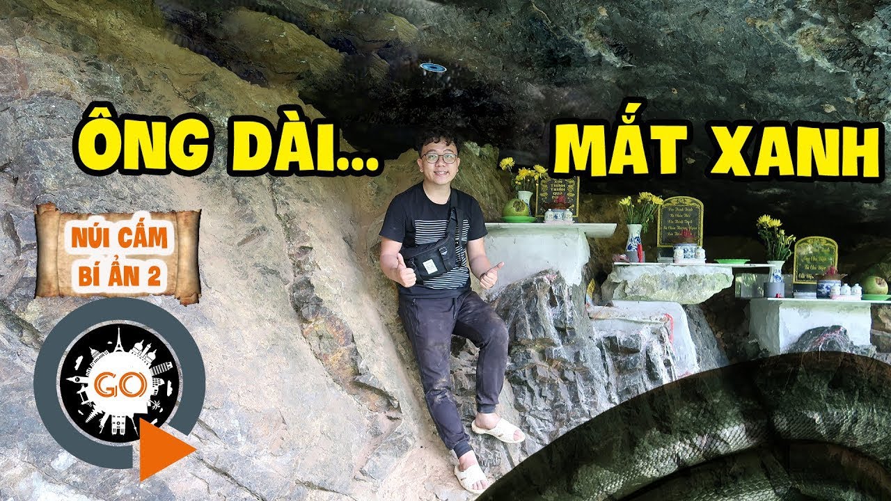 Dưới Điện Thị Bọng có hang "Ông Dài" cặp mắt xanh lè - Chư Thần | NÚI CẤM BÍ ẨN 2 | The Giant Snake