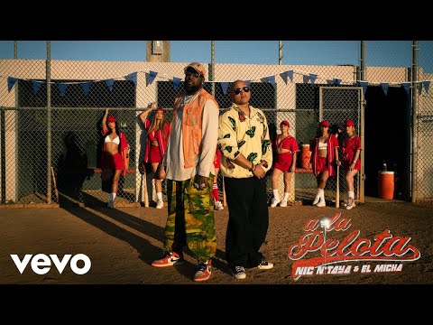 Nic N'Taya, El Micha - A la Pelota (Video Oficial)