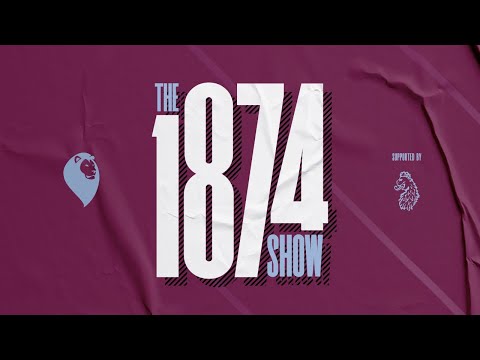 The 1874 Show: Is Unai Emery the real deal?