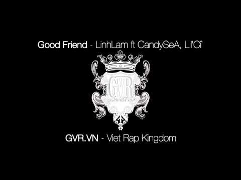 [GVR.VN] Good Friend - Linh Lam ft CandySeA, Lil'Ci`