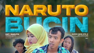 Download lagu NARUTO BUCIN (SUPER DEDE EPISODE 2) #ReMovie SVNS Production 2019 mp3