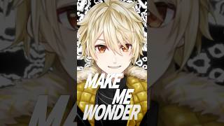 Make Me Wonder / Official髭男dism 歌ってみた【 黄ノ瀬オブリ】 #vtuber #ダーウィン事変  #shorts