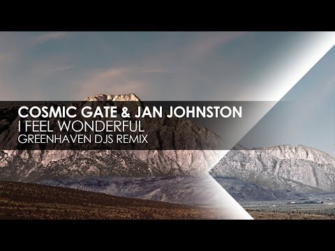 Cosmic Gate featuring Jan Johnston - I Feel Wonderful (Greenhaven DJs Remix)