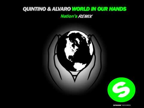 Alvaro & Quintino  World In Our Hands (Nation's Remix)