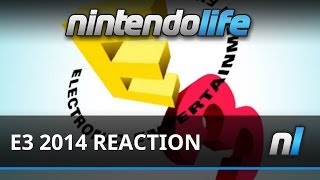 Nintendo Life's E3 2014 Reaction