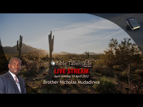 2022-0410PM - Brother Nicholas Mudadirwa - Gaining Entrance To The Eternal By The True Word