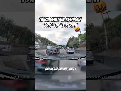 EMBROUILLE AVCE LA BAC POUR UN REFUS DE PRIORITÉ !! #dashcamfrance #roadrage #dashcam