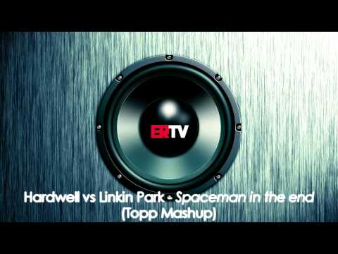 [HQ] Hardwell vs Linkin Park - Spaceman In The End [Topp Mashup]