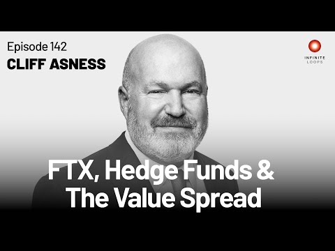 FTX, Hedge Funds and the Value Spread | Cliff Asness | Episode 142