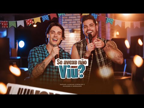 Se Avexe Não Viu! Iohannes Imperador e Raphael Alencar.