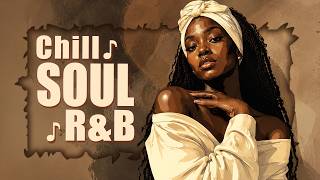Soul music | Relaxing soul/r&b songs for flow state - Chill soul songs playlist