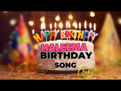 haleema birthday song with name birthday songs