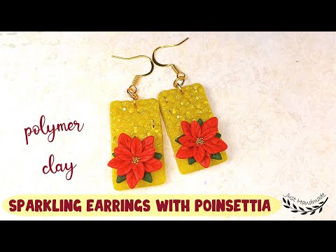 ~JustHandmade~ Polymer clay sparkling earrings with poinsettia - tutorial / Christmas jewelry / DIY