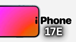 iPhone 17E - This is Awesome | Big News