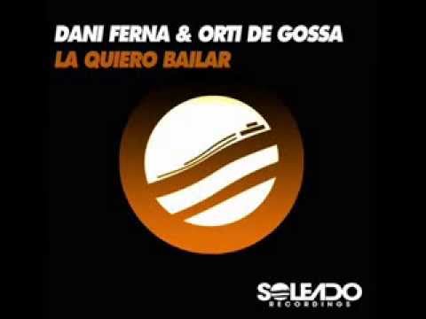 Orti de Gossa & Dani Ferna - La Quiero Bailar (Original Mix) {SOLEADO RECORDINGS}