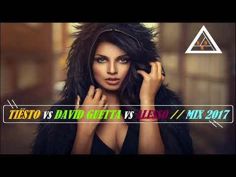 Tiesto Vs Alesso Vs David Guetta I Mix 2017