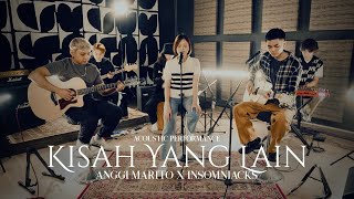 Anggi Marito x Insomniacks - Kisah Yang Lain (Official Acoustic Performance)