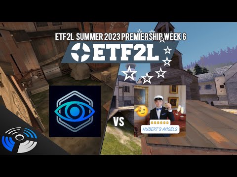 ETF2L Summer 2023 (S45) Premiership Week 6: Witness Gaming EU vs. Hubert's Angels (SVIFT)