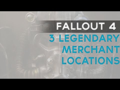Fallout 4: 3 LEGENDARY merchant locations