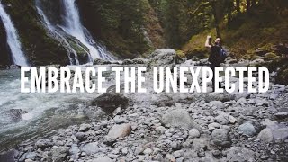 Embrace the Unexpected