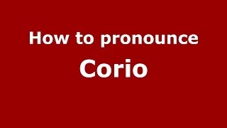 How to pronounce Corio