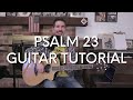 Phil Wickham - Psalm 23 Guitar Tutorial