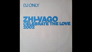 Zhi-Vago – Celebrate The Love 2002 (Toby Lee Connor Remix)