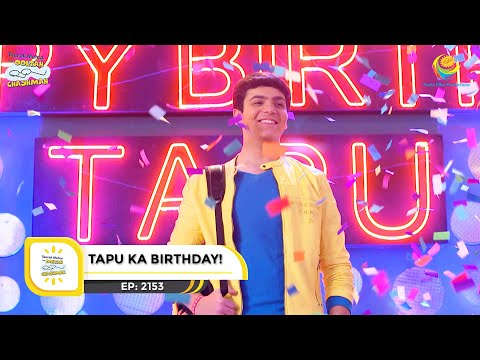 Ep 2153 - Tapu Ka Birthday! | Taarak Mehta Ka Ooltah Chashmah | Full Episode | तारक मेहता