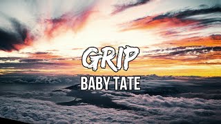 Baby Tate - Grip (lyrics) | Hey, how you doin', lil daddy? Let me talk to you dirty