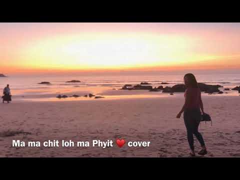 Ma ma chit loh ma Phyit (cover)