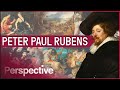 How Religion Shaped Rubens Into One Of History's Best Painters | Great Artists | Perspective