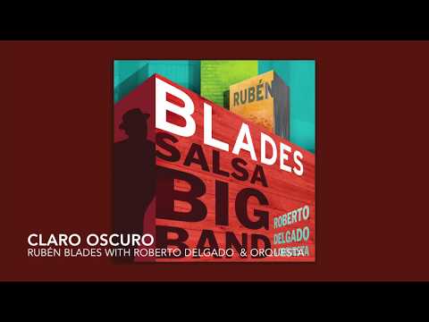 Rubén Blades with Roberto Delgado & Orquesta - Claro Oscuro (Salsa Big Band)
