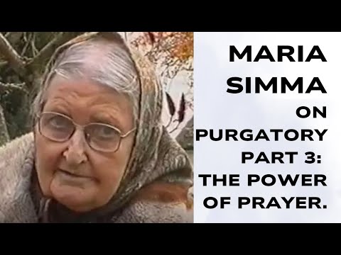 Maria Simma on Purgatory Part 3: The power of prayer.