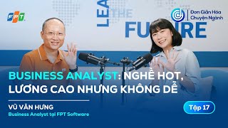 Business Analyst: Nghề hot, lương cao nhưng không dễ