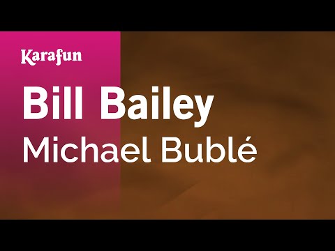 Bill Bailey - Michael Bublé | Karaoke Version | KaraFun