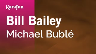 Karaoke Bill Bailey - Michael Bublé *