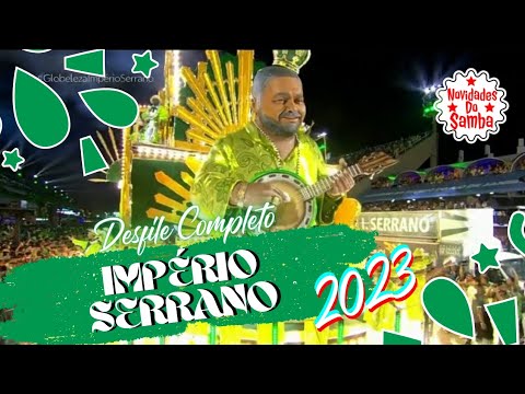 IMPÉRIO SERRANO 2023- DESFILE COMPLETO. Homenagem a Arlindo Cruz.