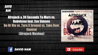 Do Or Die vs. Turn It Around vs. Take Over Control (Afrojack Mashup) [Remake]