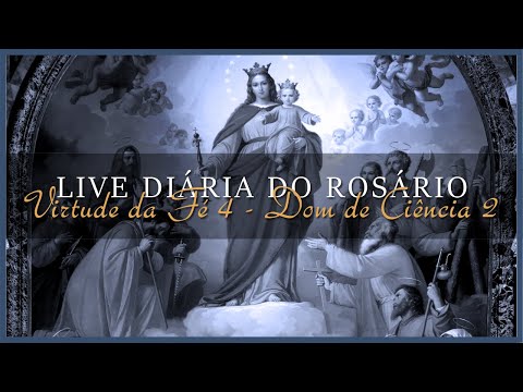 014 - Curso sobre as virtudes - Virtude da Fé 5 - O Dom de Ciência 2